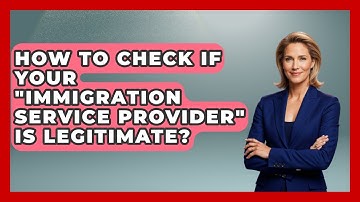How To Check If Your "Immigration Service Provider" Is Legitimate? - Middle East Migraters