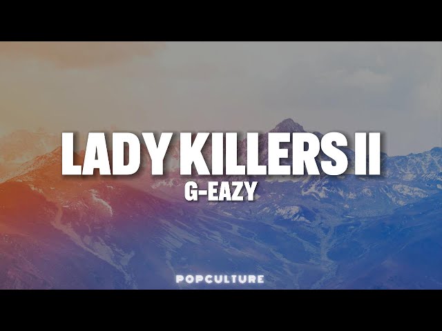 G-Eazy - Lady Killers II (Christoph Andersson Remix) (LYRICS