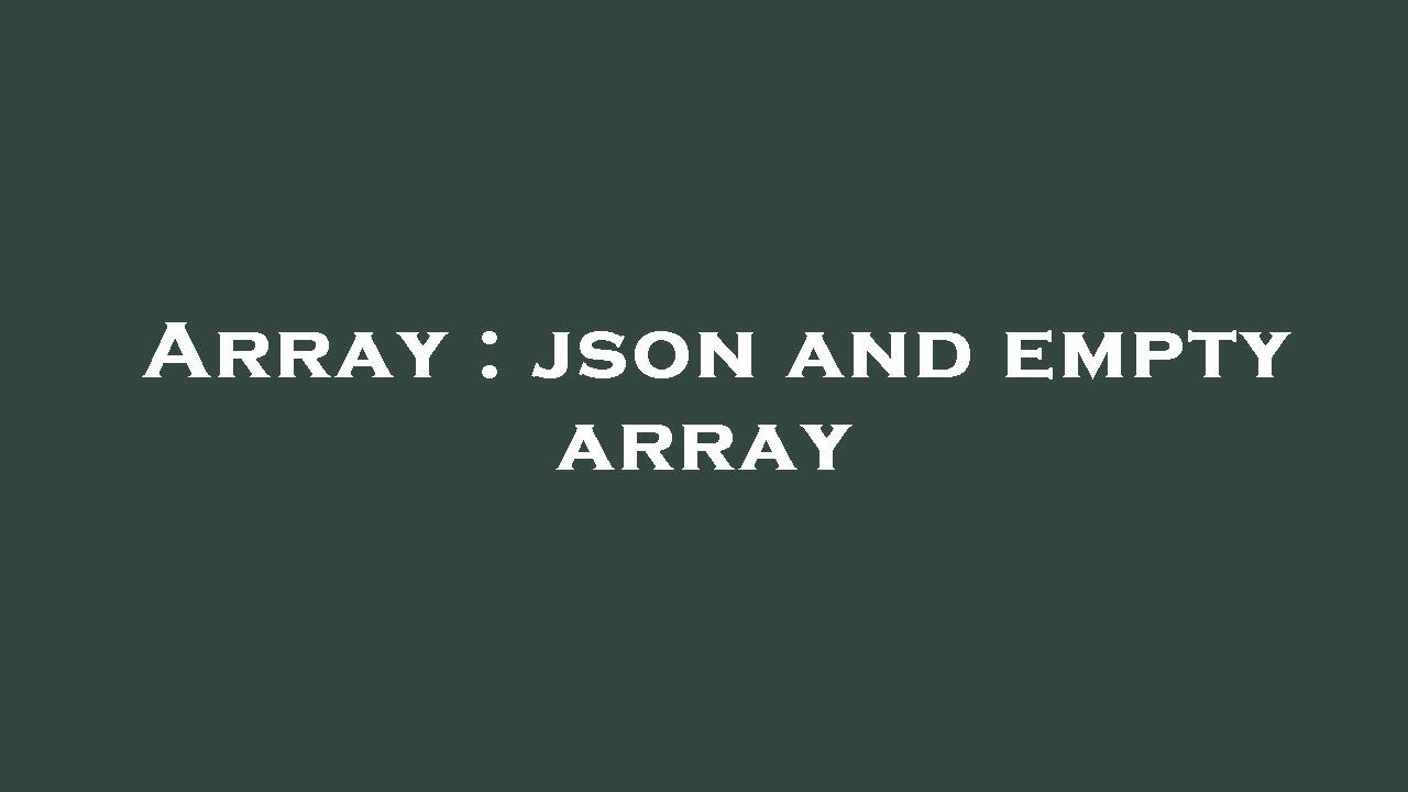 Array : json and empty array - YouTube