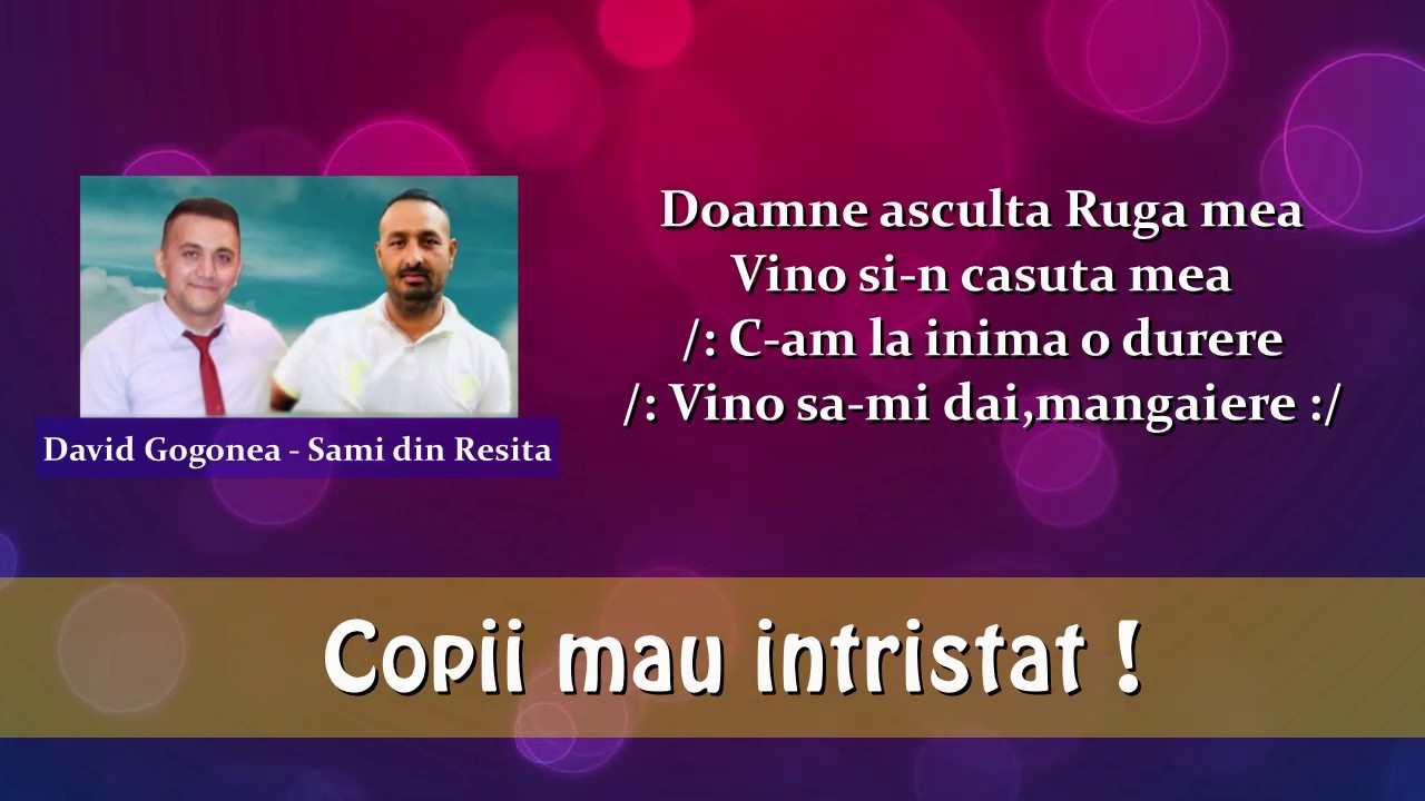 Copiii m-au intristat // Doamne asculta ruga mea - Sami din Resita & David Gogonea