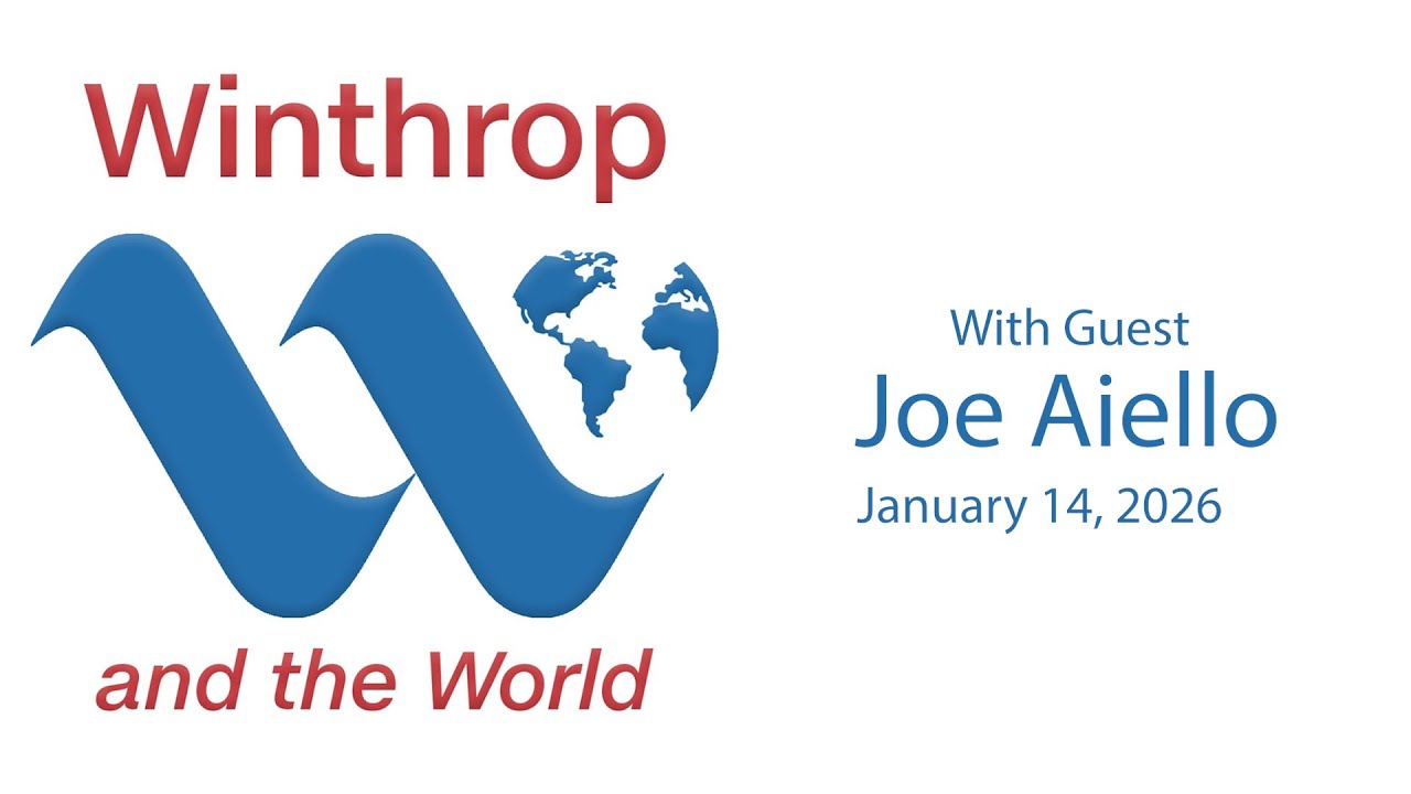 Winthrop and The World - Joe Aiello - January 14, 2026