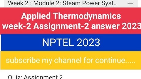 #nptel Applied Thermodynamics week-2 Assignment-2 answer 💯%√ #2023 (Module-2 steam power system)
