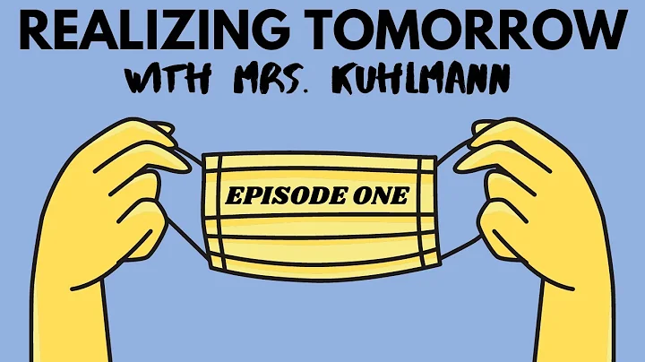 Realizing Tomorrow Episode 1 w/ Mrs. Kuhlmann