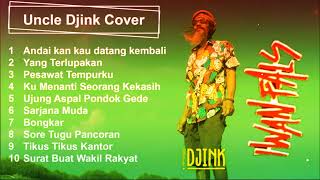 Andai Kan Kau Datang Kembali - LAGU TERBAIK COVER UNCLE DJINK FULL ALBUM IWAN FALS ENAK DI DENGAR