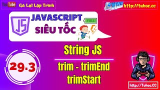 29.3 Tối ưu hóa Chuỗi JavaScript - trim(), trimEnd(), và trimStart() trong JavaScript