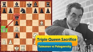 Taimanov's Triple Queen Sacrifice