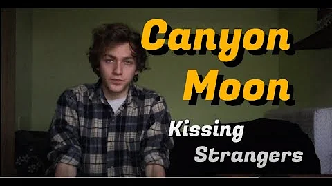 Canyon Moon, cover by Kissing Strangers