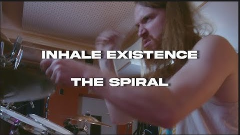 Inhale Existence - The Spiral (Drum Playthrough)