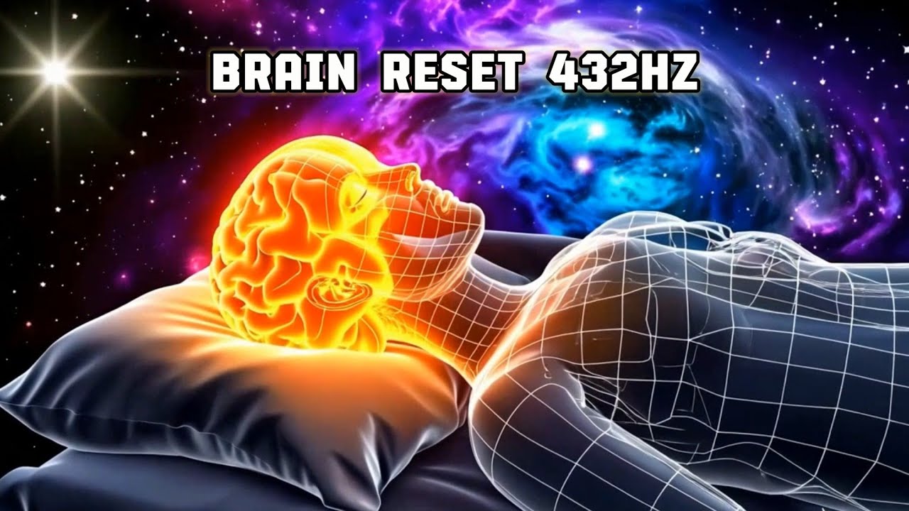432Hz Brain Reset 🌌 Heal Your Mind & Nervous System While You Sleep ...