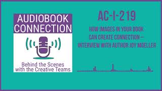 Ep. 219 | Interview with Author Joy Moeller | Audiobook Connection Podcast