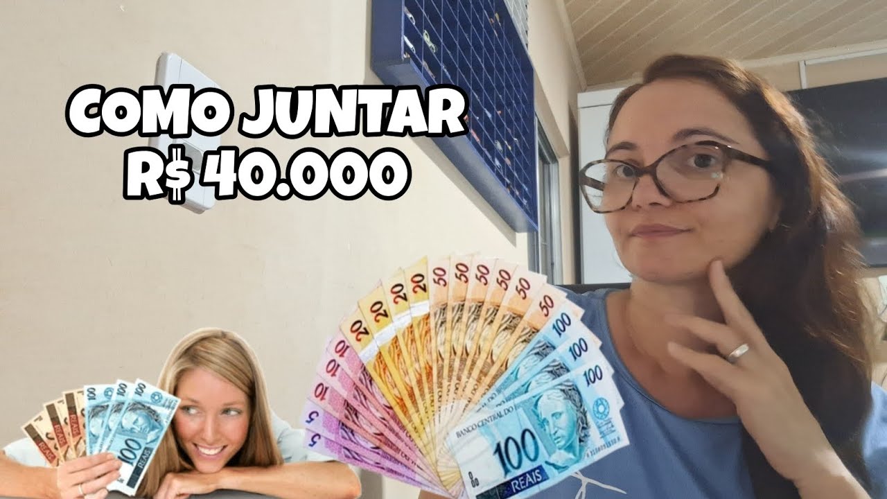 como-juntar-40-mil-reais-e-mudar-de-vida-youtube