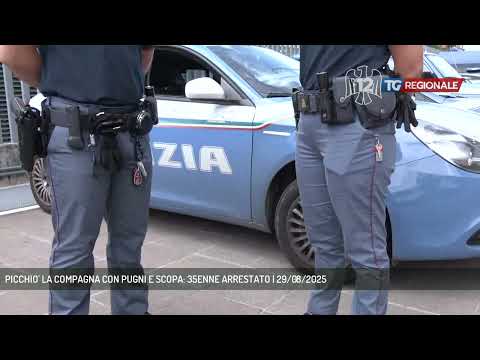 PICCHIO' LA COMPAGNA CON PUGNI E SCOPA: 35ENNE ARRESTATO | 29/08/2025
