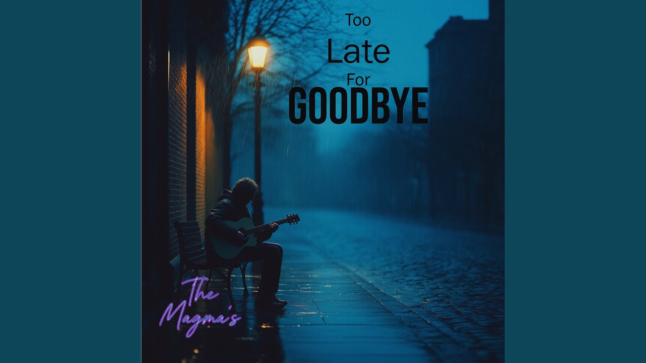 Too Late For Goodbye - YouTube