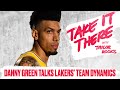 Danny Green on the LeBron-AD Dynamic Fueling Lakers | Take It There