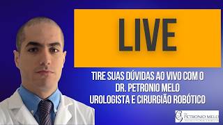 LIVE Dr. Petronio Melo - Urologist! Ask your questions LIVE with Dr. Petronio Melo