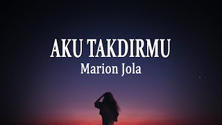 Marion Jola - Aku Takdirmu (Lirik Lagu)