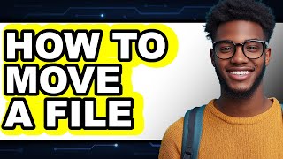 How to Move a File (full Guide)