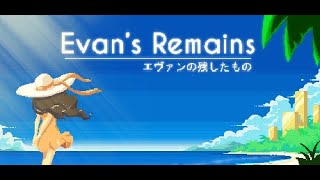 Let us play EVAN'S REMAINS