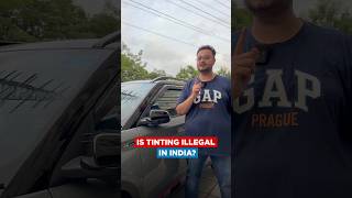 Is Tinting Illegal In India?
