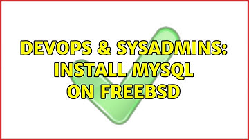 DevOps & SysAdmins: Install mysql on freebsd (3 Solutions!!)