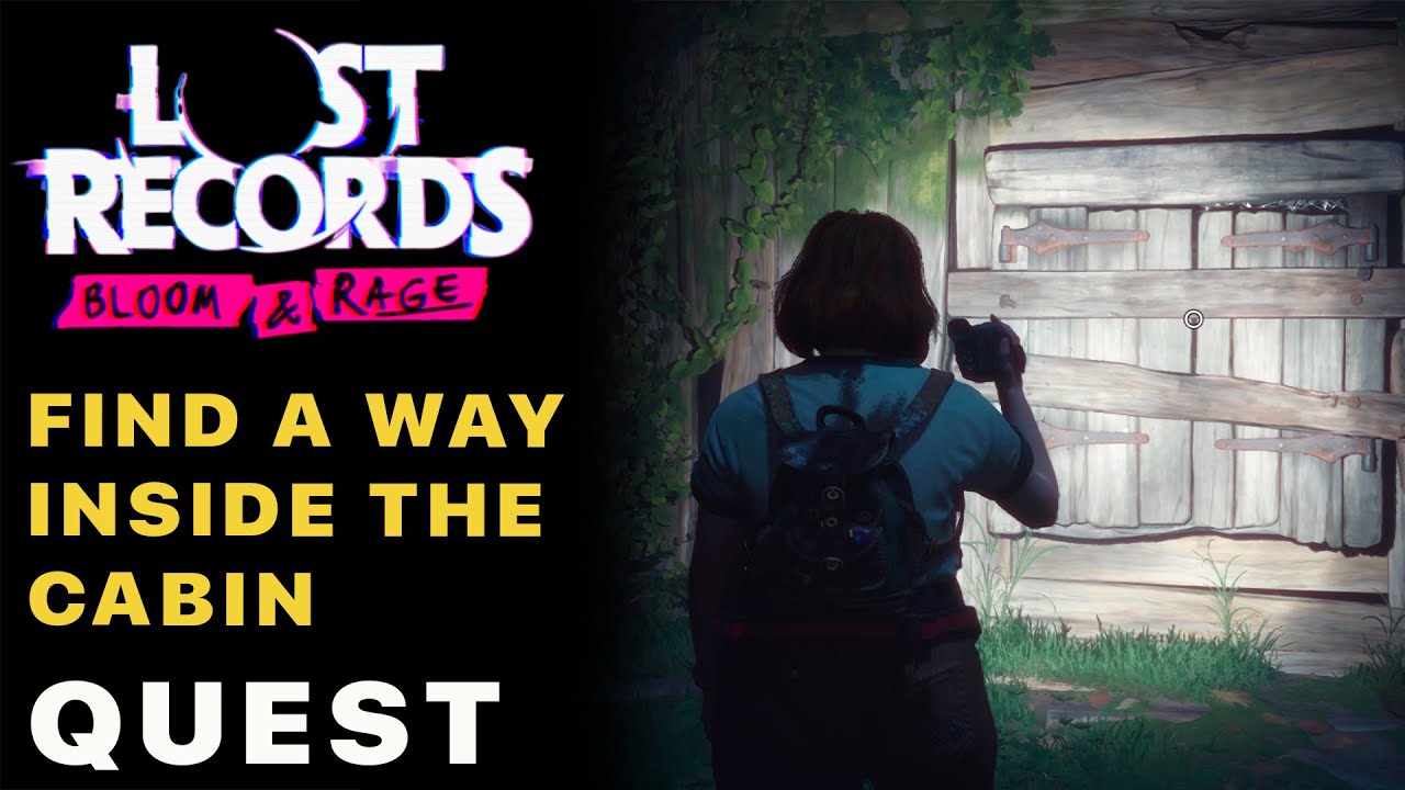 Find a Way Inside the Cabin Quest (Tape 1) — Lost Records: Bloom and Rage