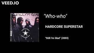 Hardcore Superstar - Who-who