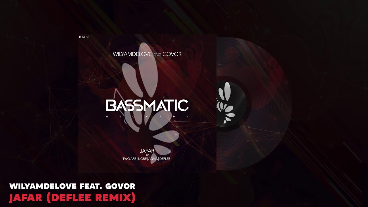 🔊 WilyamDeLove feat. GOVOR - Jafar (DEFLEE Remix) | Bassmatic Records