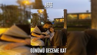 Jefe - Günümü Geceme Kat (Speed Up) Resimi