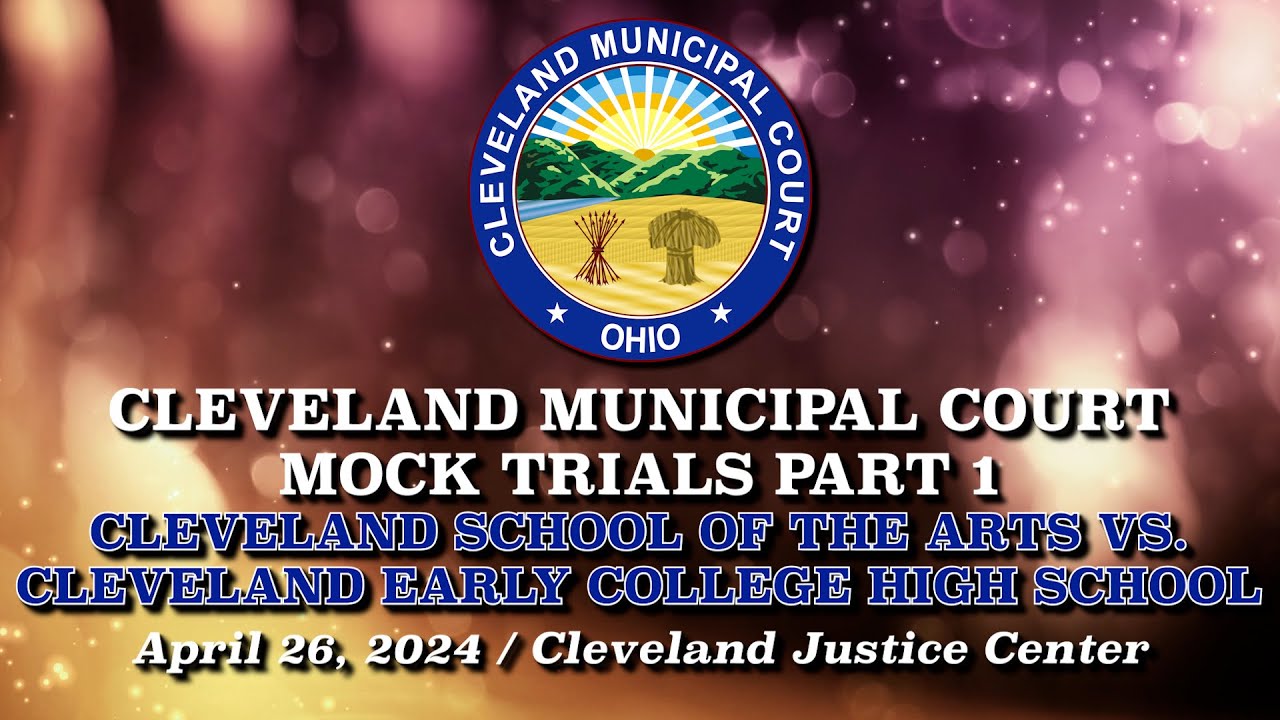 Cleveland Municipal Court Student Mock Trials Part 1 (4/26/24)