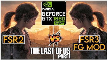 The Last of Us Part I - GTX 1660 Super - AMD FSR 3 Frame Generation Mod