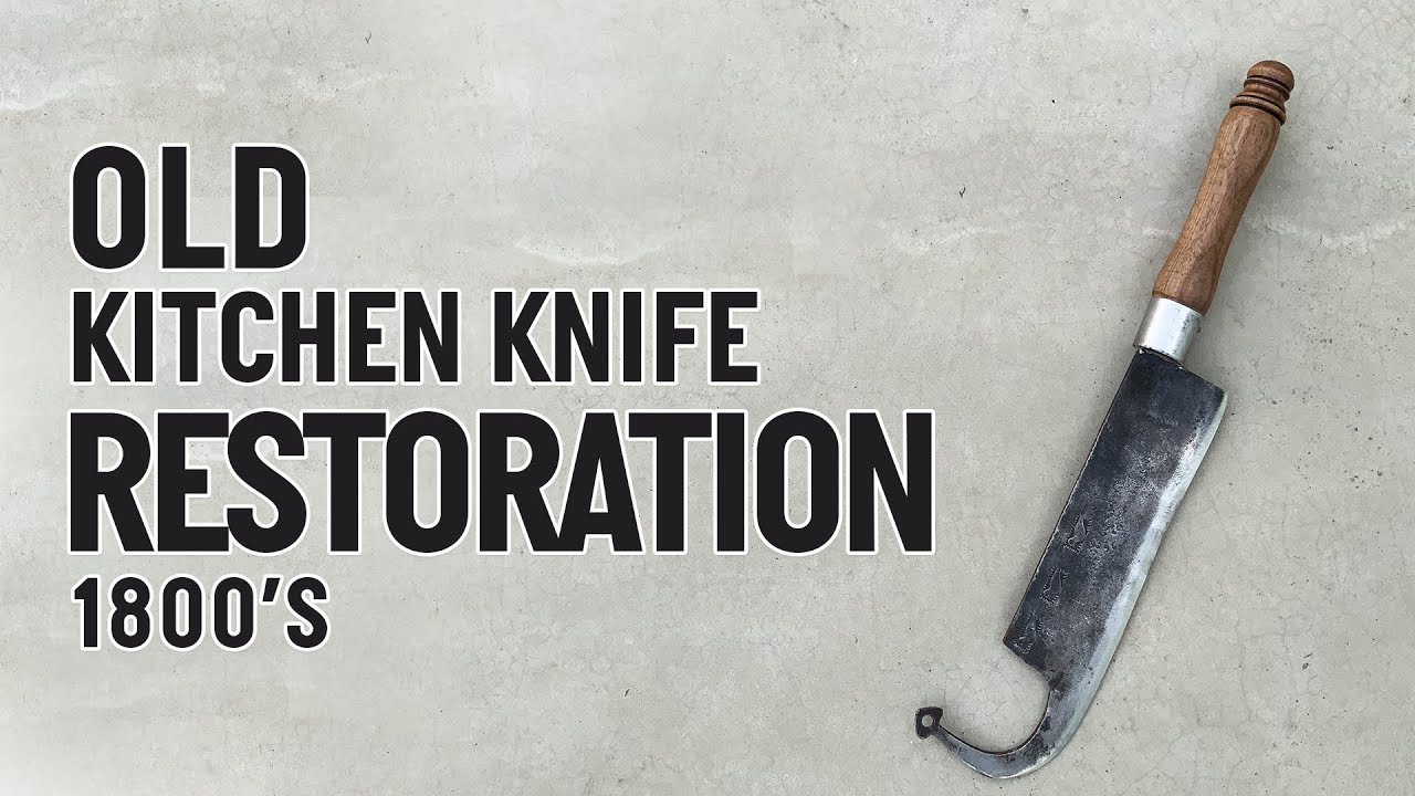 OLD KITCHEN KNIFE RESTORATION 1800s YouTube