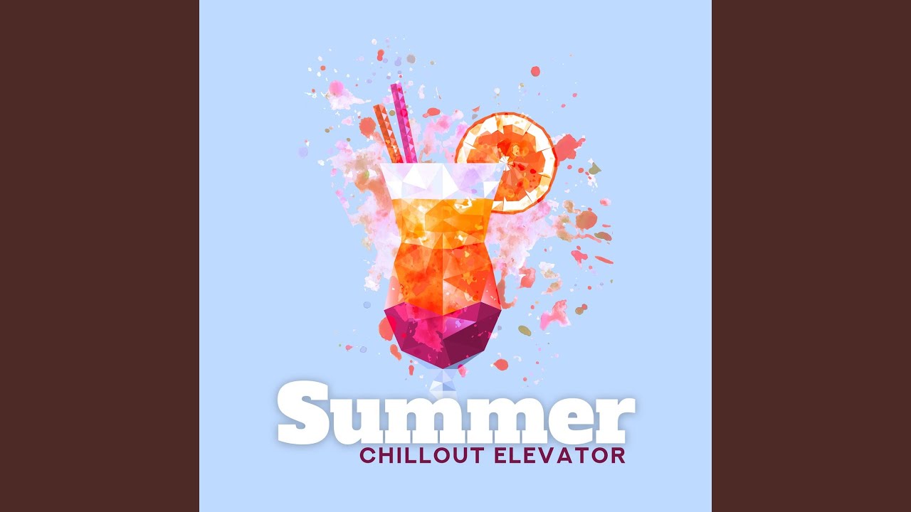 Watch Summer Chillout Elevator on YouTube Watch Summer Chillout Elevator on YouTube