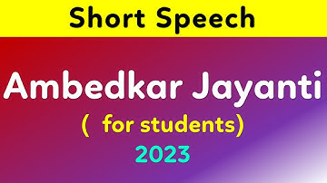 Short speech on Ambedkar Jayanti in English | Ambedkar Jayanti speech in English
