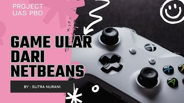 TUGAS UAS PBO (Membuat Game Ular Menggunakan Netbeans)