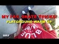 My favorite flatground warm up tricks