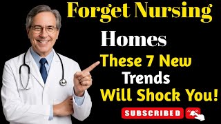 Forget Nursing Homes After 65 — 7 New Senior Living Trends That Will Change Your Life