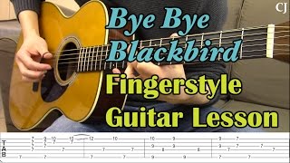 Bye Bye Blackbird (With Tab) - Watch and Learn Fingerstyle Guitar Lesson chords