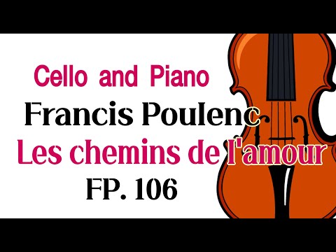 The Paths of Love (Cello finger number/cello and piano, piano, cello score composition) - Francis Poulenc