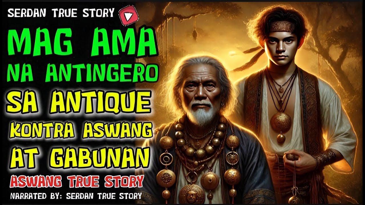 MAG AMA NA ANTINGERO SA ANTIQUE KONTRA ASWANG AT GABUNAN | Aswang True ...