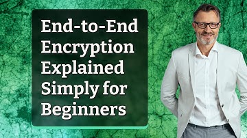 End-to-End Encryption Explained Simply for Beginners