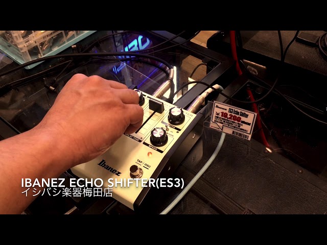 Ibanez / ECHO SHIFTER ES3【梅田店】 - YouTube