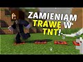 MINECRAFT ale JAK STANĘ NA TRAWIE TO WSZYSTKO WYBUCHA!