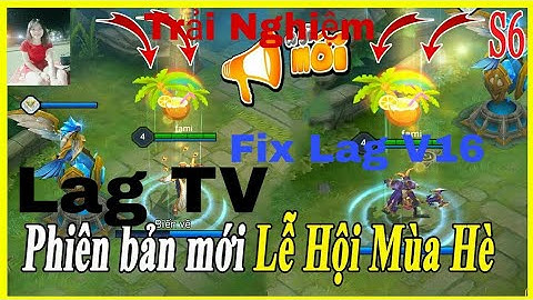 Liên Quân Mobie - Hướng Dẫn Cài Đặt Và Trải Nghiệm Fix LAG V16 Của LAG TV