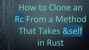 How to Clone an Rc From a Method That Takes &self in Rust