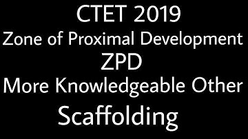 CTET 2019 Zone of Proximal Development ZPD More Knowledgeable Other and Scaffolding