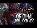 Batman: Arkham Knight Mods - Original Red Hood Mod (Skin)