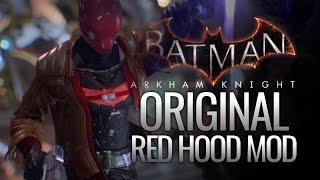 Batman: Arkham Knight Mods - Original Red Hood Mod (Skin)
