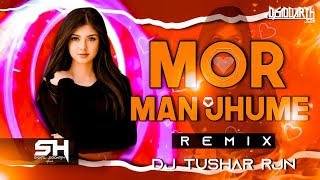 MOR MAN JHUME - CG SONG   REMIX FULL DANCE [ HARD BASS ] DJ TUSHAR RJN DJ SH SIDDARTH JBP