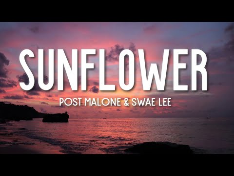 Post Malone - Sunflower (Lyrics) ft. Swae Lee (Spider-Man: Into the Spider-Verse)