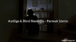 Aydilge & Birol Namoğlu - Parmak İzlerin (speed up) Resimi